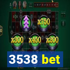 3538 bet